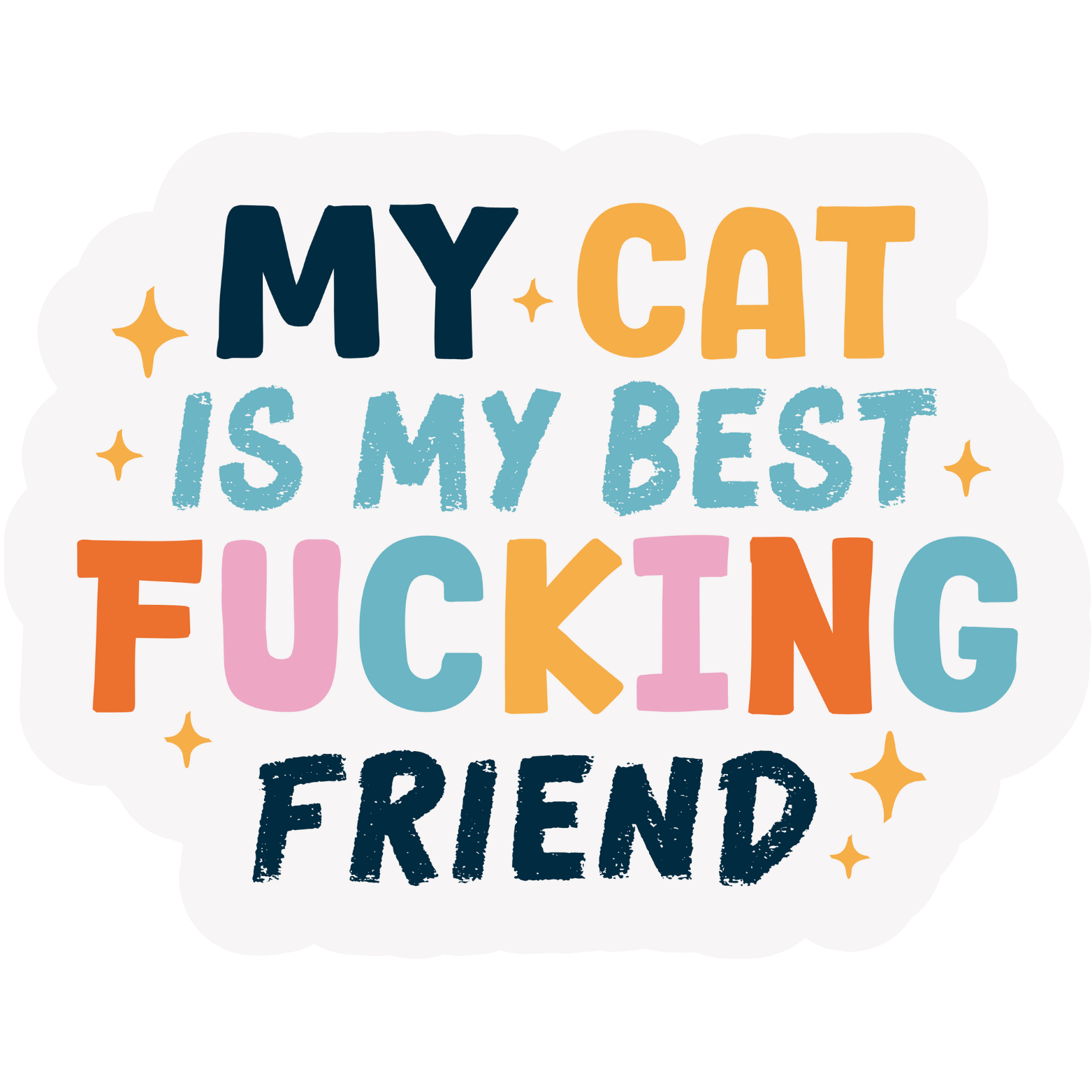 The Pet Foundry My Cat is My Best F*cking Friend Vinyl Sticker